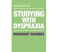 Studying with Dyspraxia (Bloomsbury Study Skills)