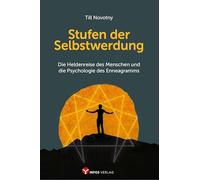 Stufen der Selbstwerdung: Die Heldenreise des Menschen und die Psychologie des Enneagramms