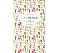 Stuff Every Gardener Should Know (Stuff You Should Know): 19