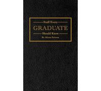 Stuff Every Graduate Should Know: A Handbook for the Real World: 17 (Stuff You Should Know)