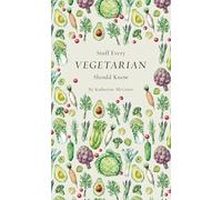 Stuff Every Vegetarian Should Know (Stuff You Should Know): 21