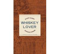 Stuff Every Whiskey Lover Should Know (Stuff You Should Know)