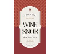 Stuff Every Wine Snob Should Know (Stuff You Should Know): Melissa Monosoff: 23