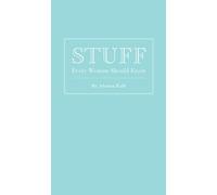 Stuff Every Woman Should Know