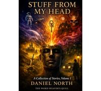 Stuff From My Head: A Collection of Stories, Volume One