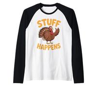 Stuff Happens Turkey - Funny Thanksgiving Mood Raglan Baseball Tee