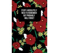 Stuff I Absolutely Need To Remember But Probably Will Forget: beautiful notebook Presented as a funny gift for Boss Manager Coworker , Colleagues and friends