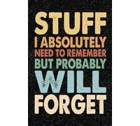 Stuff I Absolutely Need To Remember But Probably Will Forget: Funny Office Retro Vintage Notebook - 100+ Lined Pages | Gag Gifts for Coworkers, Boss, ... for Work, Sarcastic Gift for Men and Women