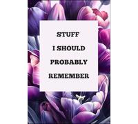 Stuff I Should Probably Remember: lined notebook
