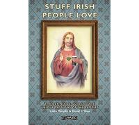 Stuff Irish People Love: The Definitive Guide to the Unique Passions of the Paddies
