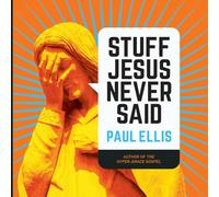 Stuff Jesus Never Said