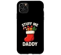 Stuff Me Daddy Christmas Stocking Naughty Christmas Case for iPhone 11 Pro Max