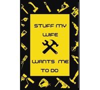 Stuff My Wife Wants ME To Do - List NoteBook | Funny Checklist with Priority and Note Sections| Organize and Keep Track of Projects or Tasks