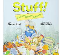 Stuff! Reduce, Reuse, Recycle