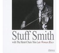 STUFF SMITH/HENRI CHAIX TRIO - Late Woman Blues