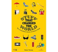 Stuff that Changed the World