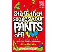 Stuff That Scares Your Pants Off!: The Science Museum Book of Scary Things – Unabridged