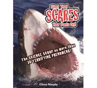 Stuff That Scares Your Pants Off!: The Science Scoop on More Than 30 Terrifying Phenomena!