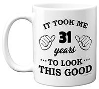 Stuff4 31st Birthday Gifts for Men Women, Birthday Mug for 31 Year Old, It Took Me 31 Years to Look This Good Mug - 11oz Ceramic Dishwasher Safe - His or Her Special Day, Made in The UK