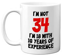 Stuff4 34th Birthday, I'm Not 34 I'm 18 with 16 Years of Experience Mug