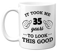 Stuff4 35th Birthday Gifts for Men Women, Birthday Mug for 35 Year Old, It Took Me 35 Years to Look This Good Mug - 11oz Ceramic Dishwasher Safe Mugs - for His or Her Special Day, Made in The UK