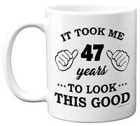 Stuff4 47th Birthday Gifts for Men Women, Birthday Mug for 47 Year Old, It Took Me 47 Years to Look This Good Mug - 11oz Ceramic Dishwasher Safe Mugs - for His or Her Special Day, Made in The UK