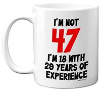 47th Birthday Gifts - I'm Not 47 I'm 18 with 29 Years of Experience Mug - 11oz Ceramic Dishwasher Safe Premium Mugs, Funny Joke Gifts for Women and Men, 47th Birthday Gifts for Women Men by Stuff4
