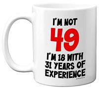 Stuff4 49th Birthday, I'm Not 49 I'm 18 with 31 Years of Experience Mug
