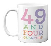 Stuff4 50th Birthday Mug, 49 and Four Quarters Slogan