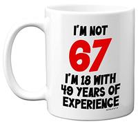 Stuff4 67th Birthday Gifts - I'm Not 67 I'm 18 with 49 Years of Experience Mug - 11oz Ceramic Dishwasher Safe Premium Mugs, Funny Joke Gifts for Women and Men, 67th Birthday for Women Men
