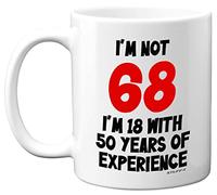Stuff4 68th Birthday, I'm Not 68 I'm 18 with 50 Years of Experience Mug