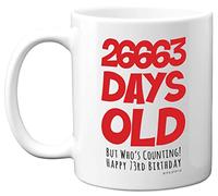 Stuff4 73rd Birthday Mug Gift for Women and Men Her or Him, 26663 Days Old