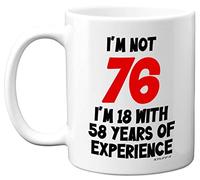 Stuff4 76th Birthday, I'm Not 76 I'm 18 with 58 Years of Experience Mug