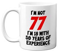 Stuff4 77th Birthday Gifts - I'm Not 77 I'm 18 with 59 Years of Experience Mug - 11oz Ceramic Dishwasher Safe Premium Mugs, Funny Joke Gifts for Women and Men, 77th Birthday Gifts for Women Men