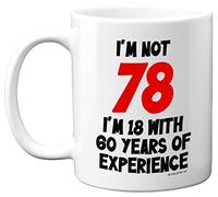 Stuff4 78th Birthday Gifts - I'm Not 78 I'm 18 with 60 Years of Experience Mug - 11oz Ceramic Dishwasher Safe Premium Mugs, Funny Joke Gifts for Women and Men, 78th Birthday Gifts for Women Men