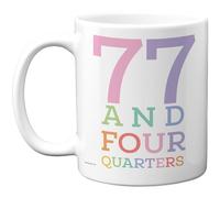 Stuff4 78th Birthday Mug, 77 and Four Quarters Number Design
