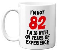 Stuff4 82nd Birthday, I'm Not 82 I'm 18 with 64 Years of Experience Mug | 11oz Ceramic Dishwasher Safe Premium Mugs, Funny Joke Gifts for Women and Men, 82nd Birthday for Women and Men