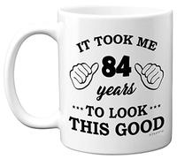 Stuff4 84th Birthday Gifts for Men Women, Birthday Mug for 84 Year Old, It Took Me 84 Years to Look This Good Mug - 11oz Ceramic Dishwasher Safe - His or Her Special Day, Made in The UK