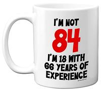 Stuff4 84th Birthday, I'm Not 84 I'm 18 with 66 Years of Experience Mug