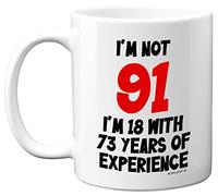91st Birthday Gifts - I'm Not 91 I'm 18 with 73 Years of Experience Mug - 11oz Ceramic Dishwasher Safe Premium Mugs, Funny Joke Gifts for Women and Men, 91st Birthday Gifts for Women Men by Stuff4