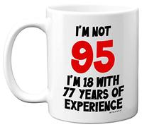Stuff4 95th Birthday Gifts - I'm Not 95 I'm 18 with 77 Years of Experience Mug - 11oz Ceramic Dishwasher Safe Premium Mugs, Funny Joke Gifts for Women and Men, 95th Birthday Gifts for Women Men