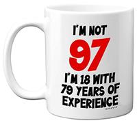 Stuff4 97th Birthday, I'm Not 97 I'm 18 with 79 Years of Experience Mug | 11oz Ceramic Dishwasher Safe Premium Mugs, Funny Joke Gifts for Women and Men