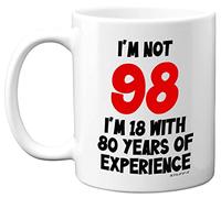 Stuff4 98th Birthday Gifts - I'm Not 98 I'm 18 with 80 Years of Experience Mug - 11oz Ceramic Dishwasher Safe Premium Mugs, Funny Joke Gifts for Women and Men, 98th Birthday Gifts for Women Men
