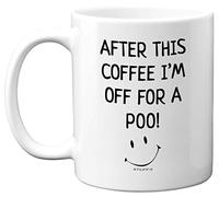 Stuff4 After This Coffee I'm Off for A Poo Mug | 11oz Ceramic Dishwasher Safe Premium Mugs, Silly Secret Santa Presents, Christmas Adults, Birthday Poo Gift