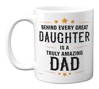 Stuff4 Amazing Dad Mug - Behind Every Great Daughter Bold Slogan - Heartfelt Family Appreciation - 11oz Ceramic Gloss Mug