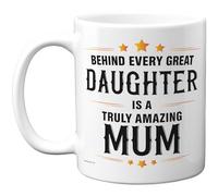 Stuff4 Behind Every Great Daughter Mug - Truly Amazing Mum Bold Slogan - Colourful Family Appreciation - 11oz Ceramic Gloss Mug