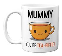 Stuff4 Cute Mummy Mug - Smiling Tea Cup Design with Playful You're Tea-riffic Slogan - Cheerful Mother's Day Surprise - 11oz Ceramic Gloss Mug
