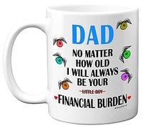 Stuff4 Dad I'll Always Be Your Financial Burden Mug, Dad Gifts from Son