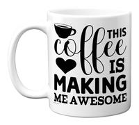 Stuff4 Fun Coffee Gifts - Making Me Awesome Mug - Novelty Gifts for Friends Colleague from Colleague Friends, Birthday Presents, Fun Bday Presents, 11oz Ceramic Dishwasher Safe Premium Mugs