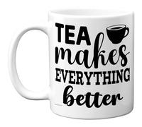 Stuff4 Fun Tea/Coffee Gifts - Tea Makes Everything Better - Novelty Gifts for Friends Colleague from Colleague Friends, Birthday Presents, Fun Bday Presents, 11oz Ceramic Dishwasher Safe Premium Mugs